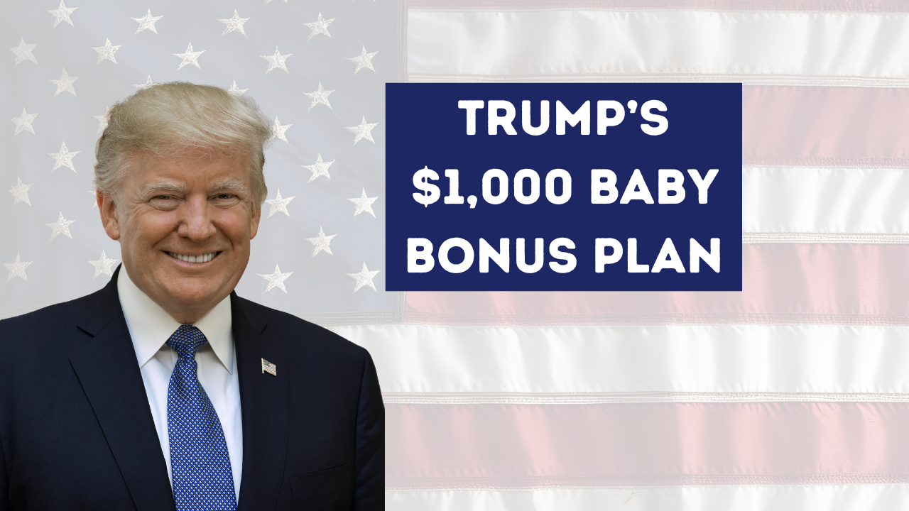 Trump’s $1,000 Baby Bonus Plan